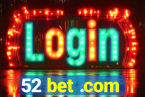 52 bet .com